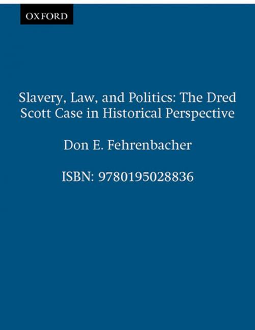 Cover of the book Slavery, Law, and Politics by Don E. Fehrenbacher, Oxford University Press