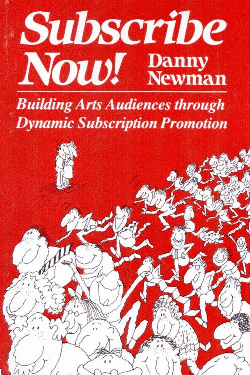 Cover of the book Subscribe Now! by Danny Newman, Theatre Communications Group