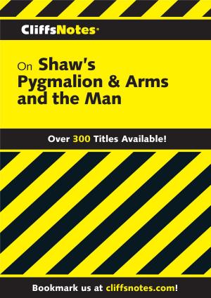 Cover of the book CliffsNotes on Shaw's Pygmalion & Arms and the Man by Merrill Maguire Skaggs