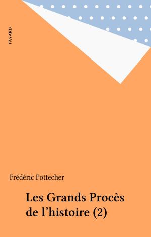 Cover of the book Les Grands Procès de l'histoire (2) by François Bluche