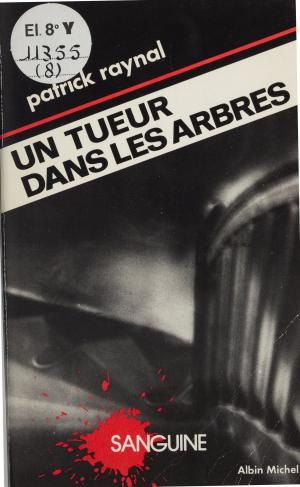 Cover of the book Un tueur dans les arbres by Georges Bordonove, Jean-Michel Angebert