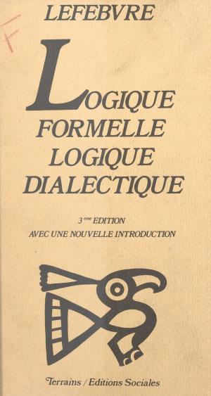 Cover of the book Logique formelle, logique dialectique by Tahar Ben Jelloun