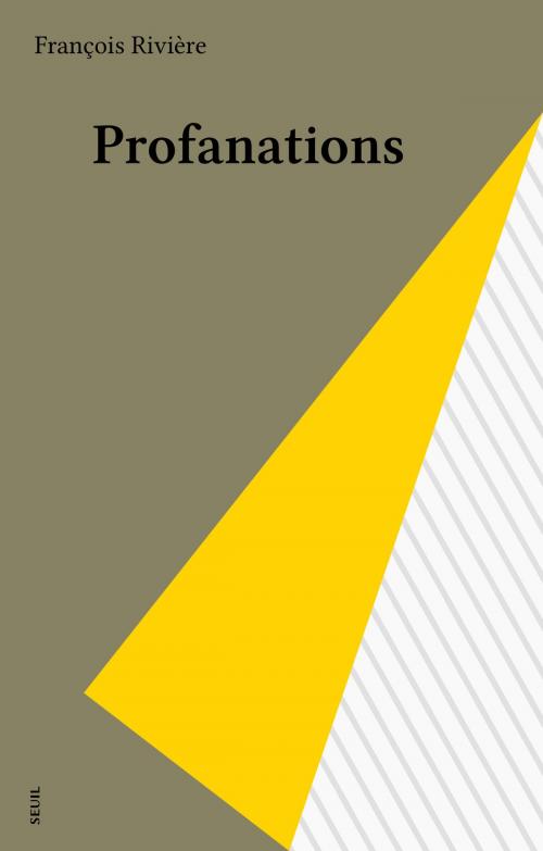 Cover of the book Profanations by François Rivière, Seuil (réédition numérique FeniXX)