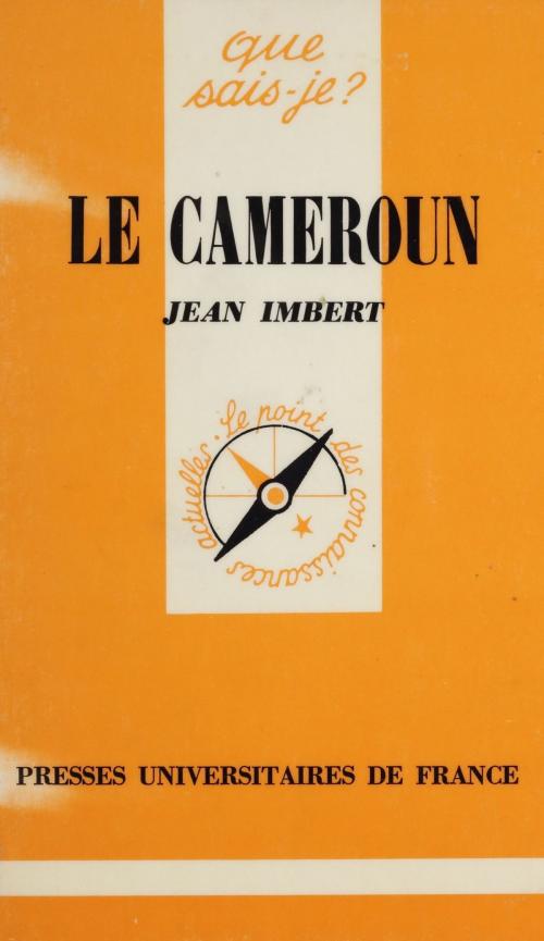 Cover of the book Le Cameroun by Jean Imbert, Presses universitaires de France (réédition numérique FeniXX)