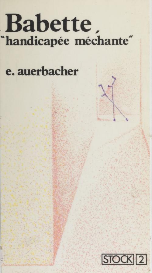 Cover of the book Babette handicapée méchante by Elisabeth Auerbacher, Stock (réédition numérique FeniXX)