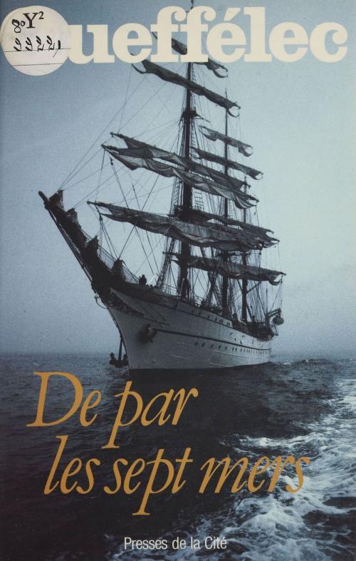 Cover of the book De par les sept mers by Henri Queffélec, Presses de la Cité (réédition numérique FeniXX)