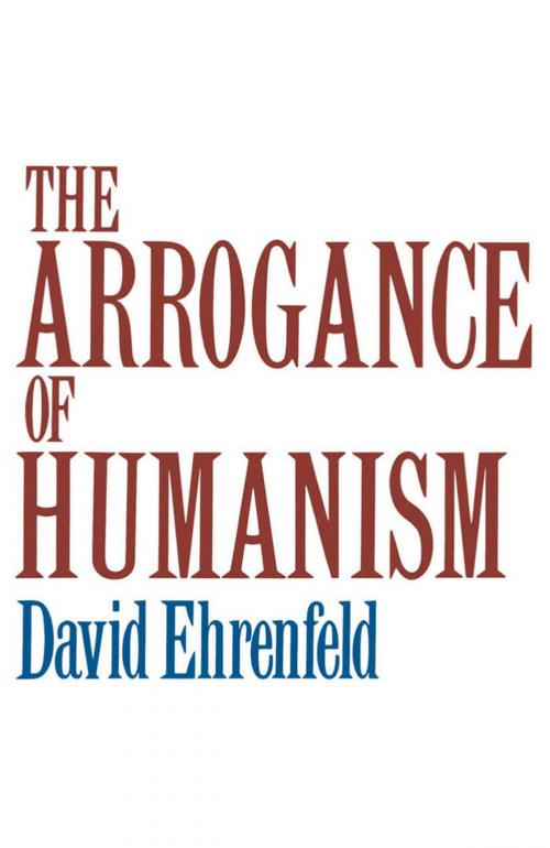 Cover of the book The Arrogance of Humanism by David W. Ehrenfeld, Oxford University Press