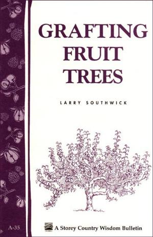 Cover of the book Grafting Fruit Trees by Brent Kelley D.V.M.