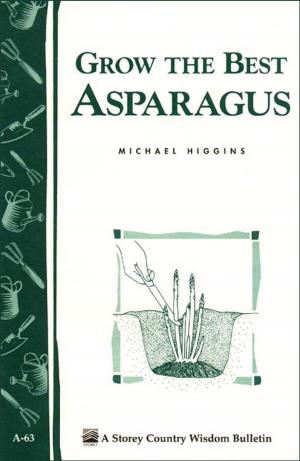 Cover of the book Grow the Best Asparagus by Deborah Peterson
