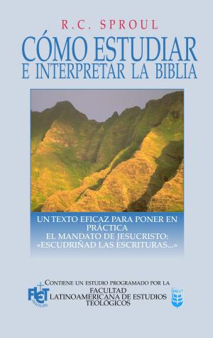 Book cover of Como estudiar e interpretar la Biblia