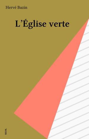 Cover of the book L'Église verte by Claude Gruson, Edmond Blanc, Robert Fossaert