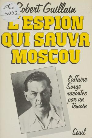 Cover of the book L'Espion qui sauva Moscou by Camille Bourniquel