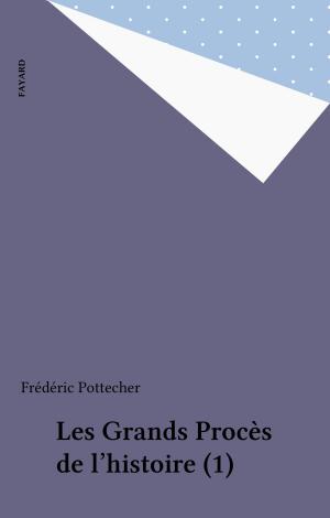 Cover of the book Les Grands Procès de l'histoire (1) by Louis Becqué, Daniel-Rops