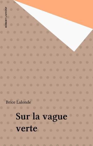Cover of the book Sur la vague verte by Pierre Chaunu, Max Gallo