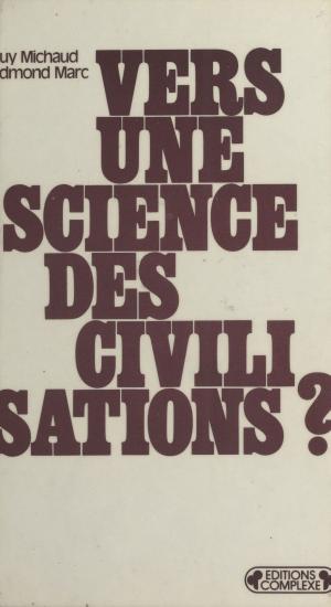 Cover of the book Vers une science des civilisations by Christian Roche