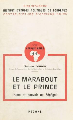 Cover of the book Le Marabout et le Prince (Islam et pouvoir au Sénégal) by Jean Fougère, Antoine Blondin