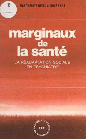 Cover of the book Marginaux de la santé : la réadaptation sociale en psychiatrie by Suzanne Prou