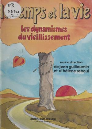 Cover of the book Le temps et la vie : les dynamismes du vieillissement by Thierry Lassalle