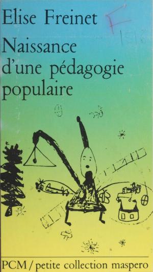 Cover of the book Naissance d'une pédagogie populaire by Philippe Napoletano
