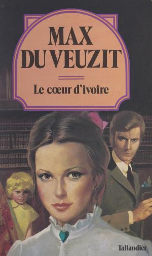 Cover of the book Le cœur d'ivoire by Stephanie Burgis