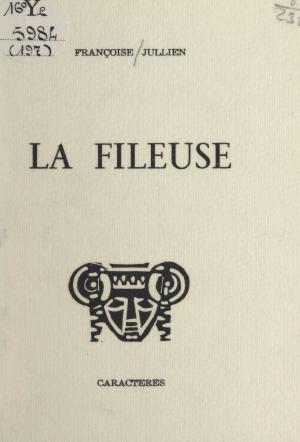 Cover of the book La fileuse by Éric Baranes, Bruno Durocher