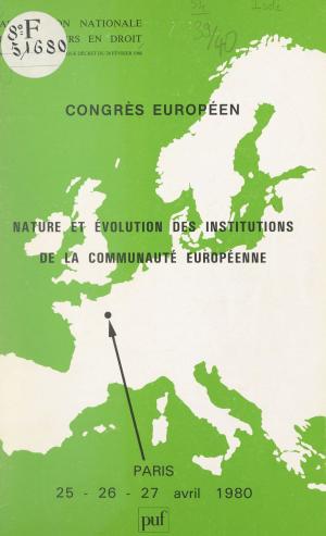 Book cover of Nature et évolution des institutions de la Communauté européenne