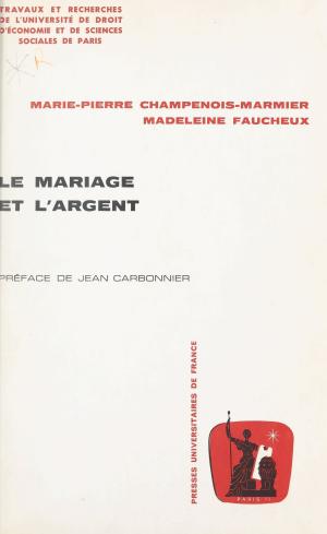 Cover of the book Le mariage et l'argent by Marc Duriez, Diane Lequet-Slama