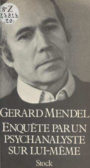 Cover of the book Enquête par un psychanalyste sur lui-même by Philippe Manière