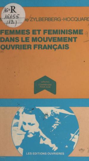 Cover of the book Femmes et féminisme dans le mouvement ouvrier français by Philippe Morgaut, Paul Féval
