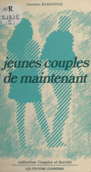 Cover of the book Jeunes couples de maintenant by Geneviève Médevielle