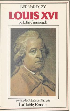 Cover of the book Louis XVI by Pierre Descaves, Pierre Descaves