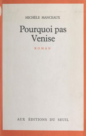 Cover of the book Pourquoi pas Venise by Jacques Guyard, Robert Fossaert