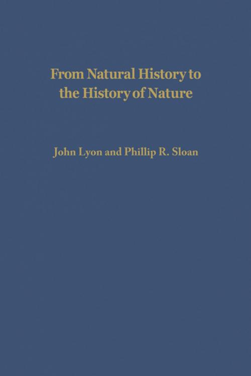Cover of the book From Natural History to the History of Nature by John Lyon, Phillip R. Sloan, University of Notre Dame Press