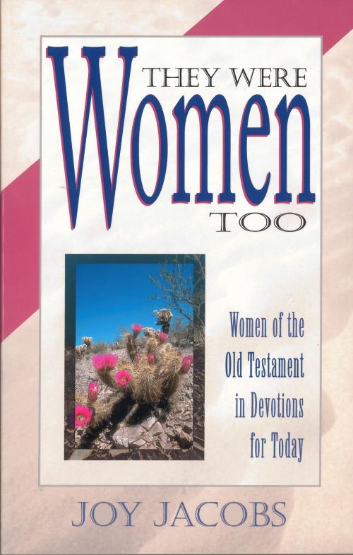 Cover of the book They Were Women Too by Joy Jacobs, Moody Publishers