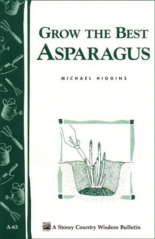 Cover of the book Grow the Best Asparagus by Michael Higgins, Storey Publishing, LLC