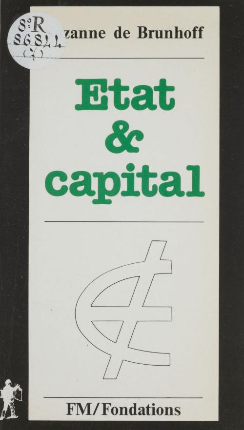Cover of the book État et Capital by Suzanne de Brunhoff, La Découverte (réédition numérique FeniXX)