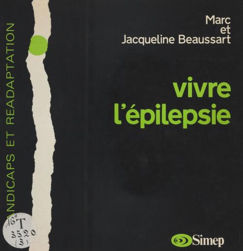 Cover of the book Vivre l'épilepsie by Marc Beaussart, Jacqueline Beaussart-Defaye, FeniXX réédition numérique