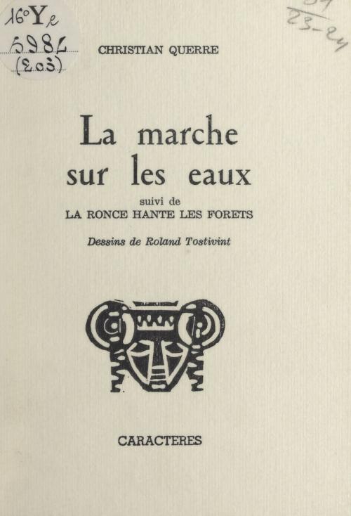 Cover of the book La marche sur les eaux by Christian Querré, Bruno Durocher, Caractères (réédition numérique FeniXX)