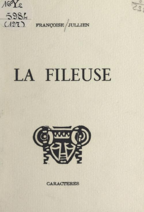 Cover of the book La fileuse by Françoise Jullien, Bruno Durocher, Caractères (réédition numérique FeniXX)