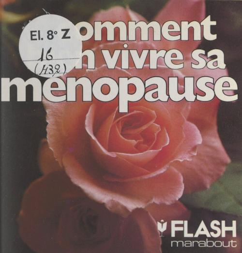 Cover of the book Comment bien vivre sa ménopause by Floriane Prévot, Claire Van Weyenbergh, (Marabout) réédition numérique FeniXX