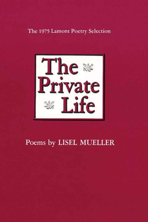 Cover of the book The Private Life by Lisel Mueller, LSU Press