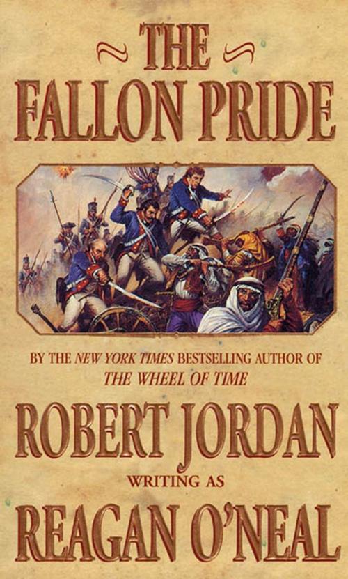 Cover of the book The Fallon Pride by Reagan O'Neal, Robert Jordan, Tom Doherty Associates