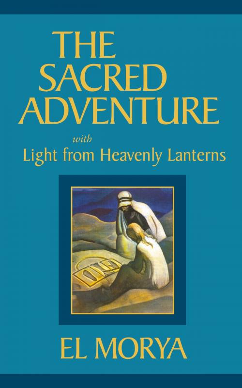 Cover of the book The Sacred Adventure by El Morya, Summit University Press