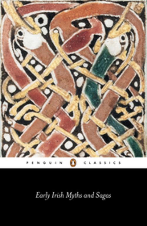 Cover of the book Early Irish Myths and Sagas by , Penguin Books Ltd