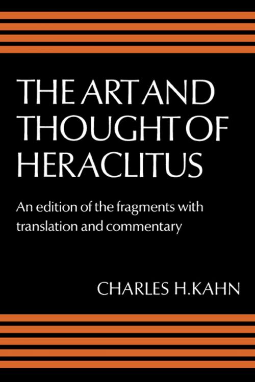Cover of the book The Art and Thought of Heraclitus by Heraclitus, Cambridge University Press