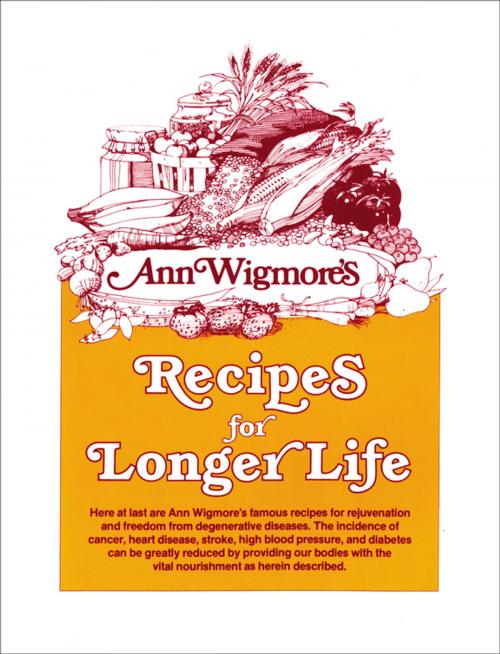 Cover of the book Recipes for Longer Life by Ann Wigmore, Penguin Publishing Group