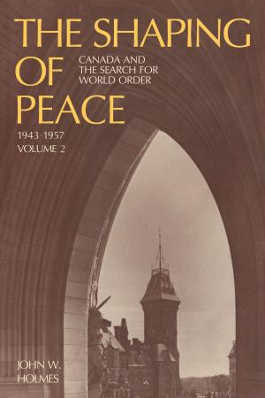Cover of the book The Shaping of Peace by Andrew Galloway, R.F. Yeager