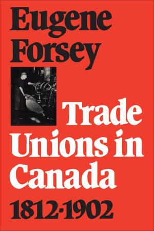 Cover of the book Trade Unions in Canada 1812-1902 by Bernard Lonergan