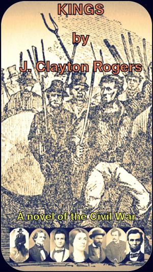 Cover of the book Kings by J. Clayton Rogers