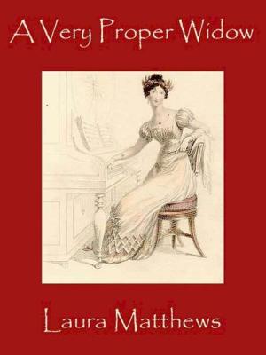 Cover of the book A Very Proper Widow by Laura Matthews